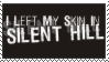 ileftmyskininsilenthill