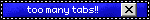toomanytabs
